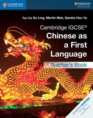 Cambridge IGCSE Chinese as a First Language by Liu So Ling, Ivy