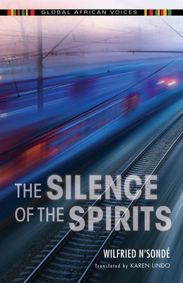 The Silence of the Spirits by N'Sondé, Wilfried