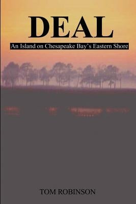 Deal: An Island on Chesapeake Bay's Eastern Shore by Robinson, Tom