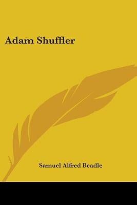 Adam Shuffler by Beadle, Samuel Alfred