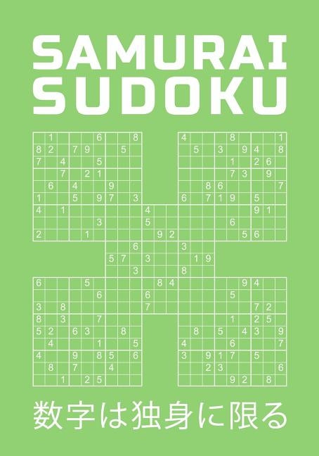 Samurai Sudoku: 750 Hard Puzzles Overlapping Into 150 Samurai Style Puzzle Book With Solutions At The Back Entertaining Game To Keep Y by Mr Samurai