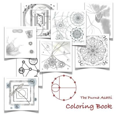 The Purna Asatti Coloring Book: 50 Pages Including Stages, Mandalas And Other Art To Color by Messegee, Amy Kathryn Colleen