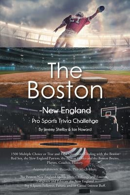 The Boston-New England Pro Sports Trivia Challenge by Howard, Ian