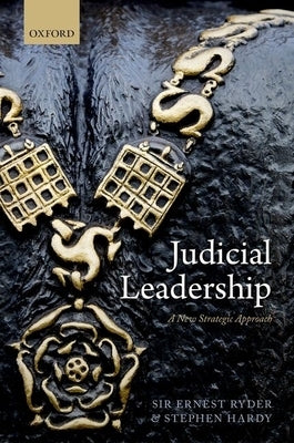 Judicial Leadership: A New Strategic Approach by Ryder, Ernest