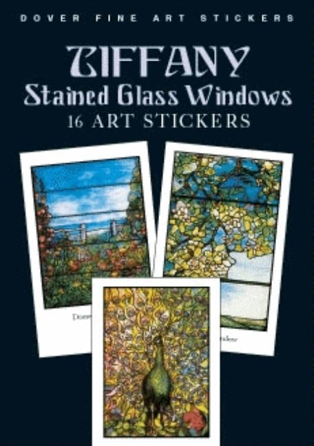 Tiffany Stained Glass Windows: 16 Art Stickers by Tiffany, Louis Comfort