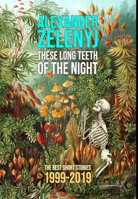 These Long Teeth of the Night by Zelenyj, Alexander
