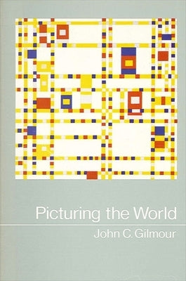 Picturing the World by Gilmour, John C.