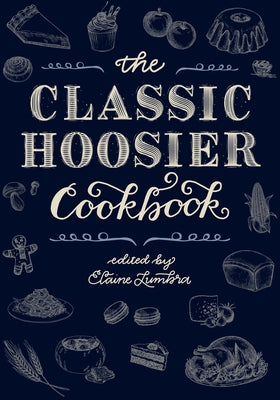 The Classic Hoosier Cookbook by Lumbra, Elaine