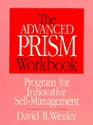 The Advanced Prism Workbook by Wexler, David B.