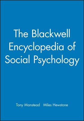 Blackwell Ency Social Psychology by Manstead, Tony
