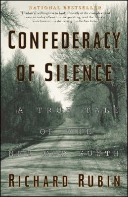 Confederacy of Silence: A True Tale of the New Old South by Rubin, Richard