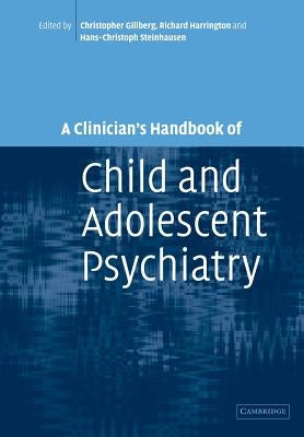A Clinician's Handbook of Child and Adolescent Psychiatry by Gillberg, Christopher