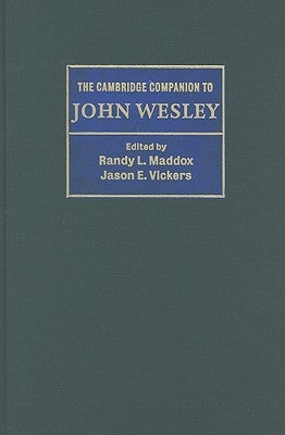 The Cambridge Companion to John Wesley by Maddox, Randy L.