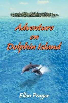 Adventure on Dolphin Island by Prager, Ellen