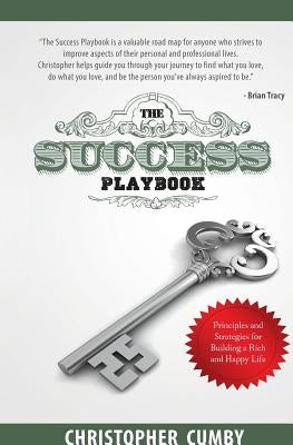 The Success Playbook: Principles and Strategies for Building a Rich and Happy Life by Cumby, Christopher