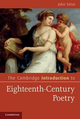 The Cambridge Introduction to Eighteenth-Century Poetry by Sitter, John