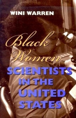 Black Women Scientists in the United States by Warren, Wini