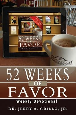 52 Weeks of Favor by Grillo, Jerry, Jr.