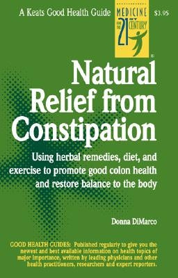 Natural Relief from Constipation by DiMarco, Donna