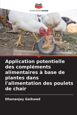 Application potentielle des compléments alimentaires à base de plantes dans l'alimentation des poulets de chair by Gaikwad, Dhananjay