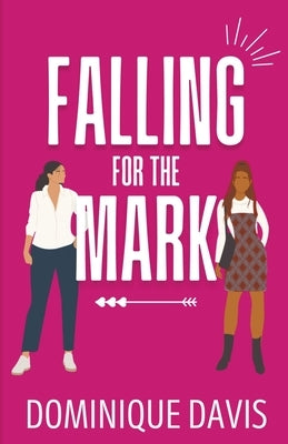 Falling For the Mark by Davis, Dominique