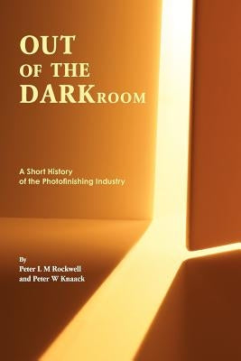 Out of the Darkroom by Rockwell, Peter L. M.