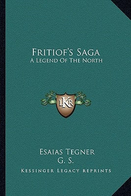 Fritiof's Saga: A Legend Of The North by Tegner, Esaias
