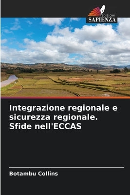 Integrazione regionale e sicurezza regionale. Sfide nell'ECCAS by Collins, Botambu