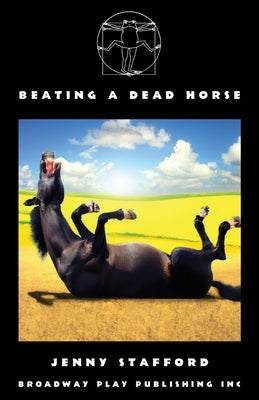 Beating a Dead Horse by Stafford, Jenny