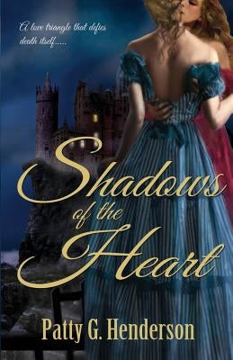 Shadows of the Heart by Henderson, Patty G.