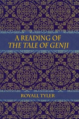 A Reading of The Tale of Genji by Tyler, Royall