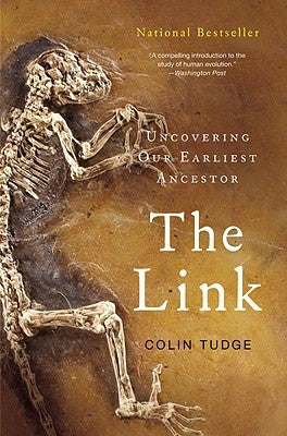 The Link: Uncovering Our Earliest Ancestor by Tudge, Colin