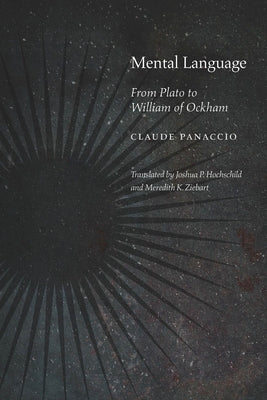 Mental Language: From Plato to William of Ockham by Panaccio, Claude