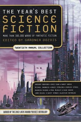 The Year's Best Science Fiction: Twentieth Annual Collection by Dozois, Gardner
