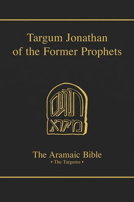 Targum Jonathan of the Former Prophets: Volume 10 by Harrington, Daniel J.