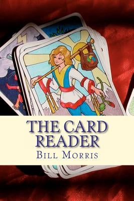 The Card Reader by Morris, Bill G.