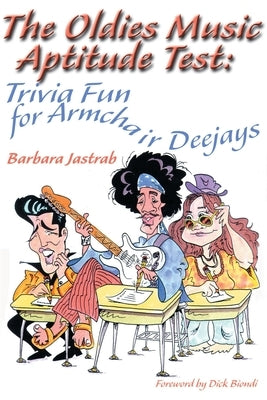 The Oldies Music Aptitude Test: Trivia Fun for Armchair Deejays by Jastrab, Barbara