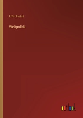 Weltpolitik by Hasse, Ernst