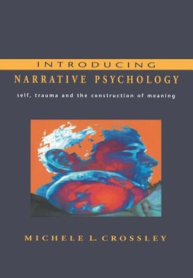 Introducing Narrative Psychology by Crossley, Michele L.