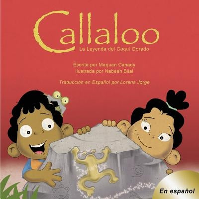 Callaloo: La Leyenda del Coquí Dorado by Canady, Marjuan