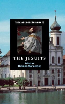 The Cambridge Companion to the Jesuits by Worcester, Thomas