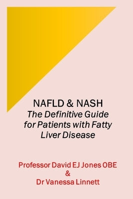Nafld & Nash: The Definitive Guide for Patients with Fatty Liver Disease by Linnett, Vanessa