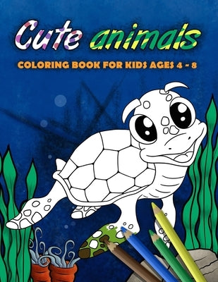 Cute animals coloring book for kids ages 4 - 8: Great Gift for Boys & Girls with Turtle, Dog, Cat, Bear and other Animals hand drawn by MePlayItOnline by Coloringbooks, Meplayitonline