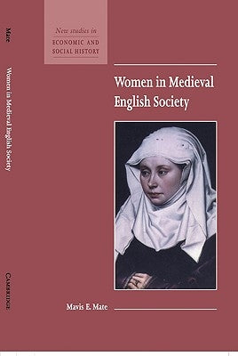 Women in Medieval English Society by Mate, Mavis E.