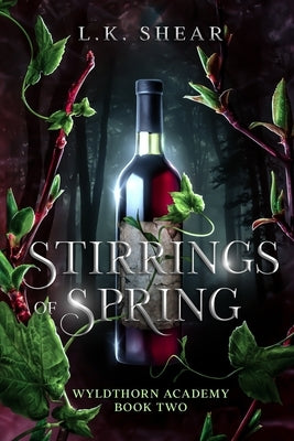 Stirrings of Spring: Wyldthorn Academy Book Two by Shear, Lk
