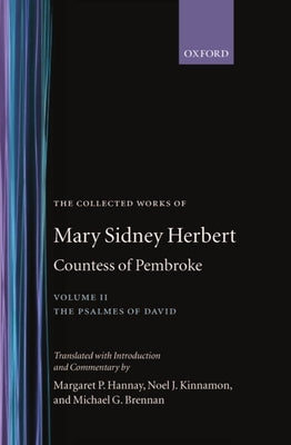 The Collected Works of Mary Sidney Herbert, Countess of Pembroke: Volume II: The Psalmes of David by Herbert, Mary Sidney