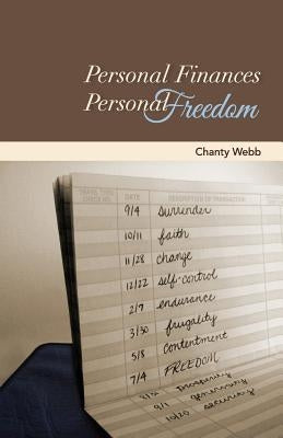 Personal Finances, Personal Freedom by Webb, Chanty