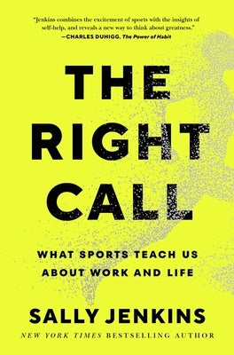 The Right Call: What Sports Teach Us about Work and Life by Jenkins, Sally