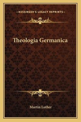 Theologia Germanica by Luther, Martin