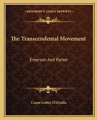 The Transcendental Movement: Emerson and Parker by D'Alviella, Count Goblet